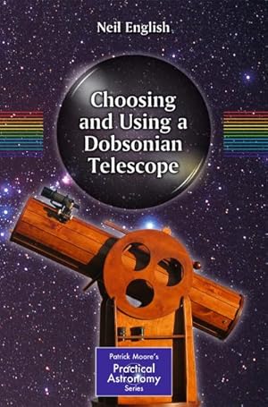 Image du vendeur pour Choosing and Using a Dobsonian Telescope mis en vente par BuchWeltWeit Ludwig Meier e.K.
