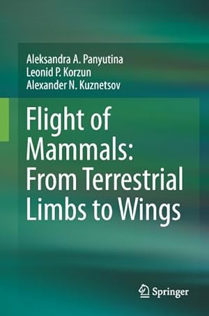 Image du vendeur pour Flight of Mammals: From Terrestrial Limbs to Wings mis en vente par BuchWeltWeit Ludwig Meier e.K.