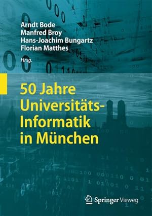 Seller image for 50 Jahre Universitts-Informatik in Mnchen for sale by BuchWeltWeit Ludwig Meier e.K.
