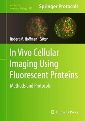 Seller image for In Vivo Cellular Imaging Using Fluorescent Proteins for sale by BuchWeltWeit Ludwig Meier e.K.