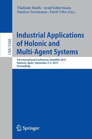 Imagen del vendedor de Industrial Applications of Holonic and Multi-Agent Systems a la venta por BuchWeltWeit Ludwig Meier e.K.