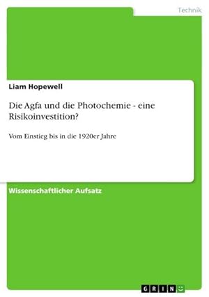 Seller image for Die Agfa und die Photochemie - eine Risikoinvestition? for sale by BuchWeltWeit Ludwig Meier e.K.