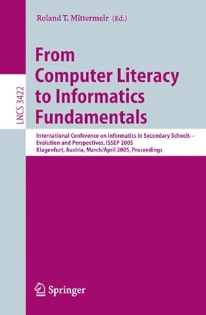 Seller image for From Computer Literacy to Informatics Fundamentals for sale by BuchWeltWeit Ludwig Meier e.K.