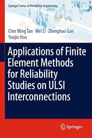 Imagen del vendedor de Applications of Finite Element Methods for Reliability Studies on ULSI Interconnections a la venta por BuchWeltWeit Ludwig Meier e.K.