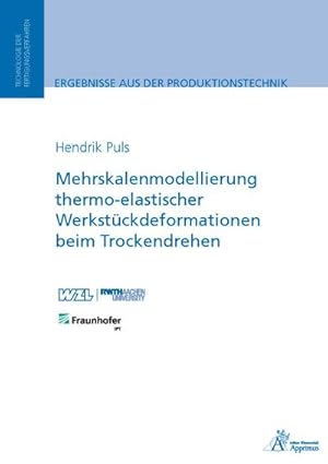 Seller image for Mehrskalenmodellierung thermo-elastischer Werkstckdeformationen beim Trockendrehen for sale by BuchWeltWeit Ludwig Meier e.K.