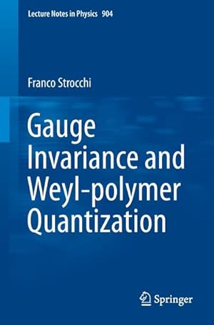 Image du vendeur pour Gauge Invariance and Weyl-polymer Quantization mis en vente par BuchWeltWeit Ludwig Meier e.K.