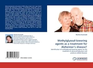 Bild des Verkufers fr Methylglyoxal-lowering agents as a treatment for Alzheimer''s disease? zum Verkauf von BuchWeltWeit Ludwig Meier e.K.