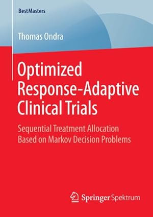 Imagen del vendedor de Optimized Response-Adaptive Clinical Trials a la venta por BuchWeltWeit Ludwig Meier e.K.
