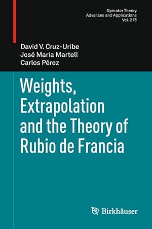 Imagen del vendedor de Weights, Extrapolation and the Theory of Rubio de Francia a la venta por BuchWeltWeit Ludwig Meier e.K.