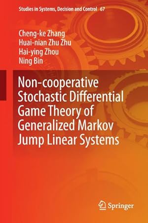 Immagine del venditore per Non-cooperative Stochastic Differential Game Theory of Generalized Markov Jump Linear Systems venduto da BuchWeltWeit Ludwig Meier e.K.
