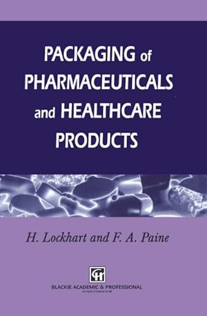 Immagine del venditore per Packaging of Pharmaceuticals and Healthcare Products venduto da BuchWeltWeit Ludwig Meier e.K.