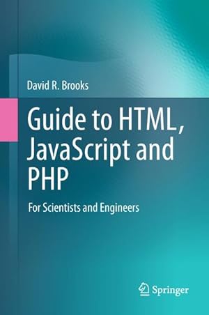 Seller image for Guide to HTML, JavaScript and PHP for sale by BuchWeltWeit Ludwig Meier e.K.