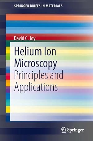 Imagen del vendedor de Helium Ion Microscopy a la venta por BuchWeltWeit Ludwig Meier e.K.