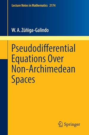 Imagen del vendedor de Pseudodifferential Equations Over Non-Archimedean Spaces a la venta por BuchWeltWeit Ludwig Meier e.K.