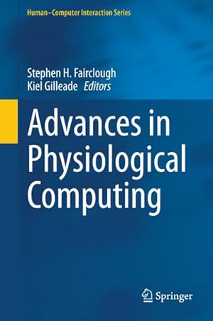 Image du vendeur pour Advances in Physiological Computing mis en vente par BuchWeltWeit Ludwig Meier e.K.