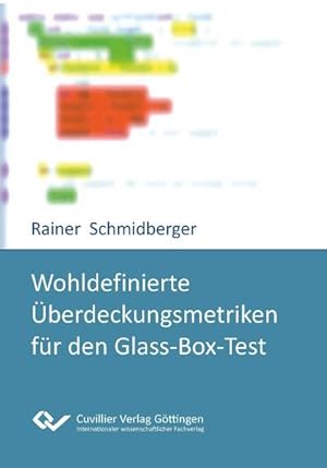 Seller image for Wohldefinierte berdeckungsmetriken fr den Glass-Box-Test for sale by BuchWeltWeit Ludwig Meier e.K.
