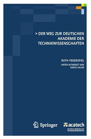 Immagine del venditore per Der Weg zur Deutschen Akademie der Technikwissenschaften venduto da BuchWeltWeit Ludwig Meier e.K.