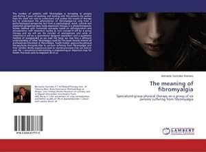 Imagen del vendedor de The meaning of fibromyalgia a la venta por BuchWeltWeit Ludwig Meier e.K.