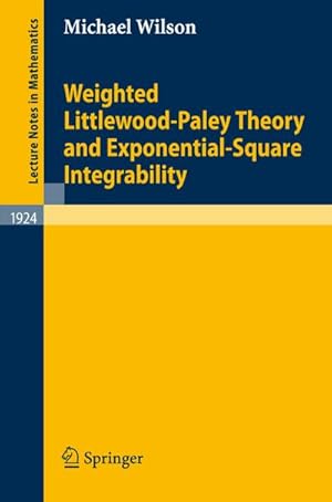 Image du vendeur pour Weighted Littlewood-Paley Theory and Exponential-Square Integrability mis en vente par BuchWeltWeit Ludwig Meier e.K.