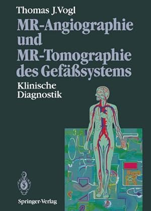 Seller image for MR-Angiographie und MR-Tomographie des Gefsystems for sale by BuchWeltWeit Ludwig Meier e.K.