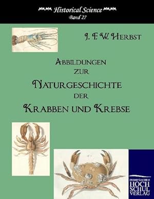 Bild des Verkufers fr Abbildungen zur Naturgeschichte der Krabben und Krebse zum Verkauf von BuchWeltWeit Ludwig Meier e.K.