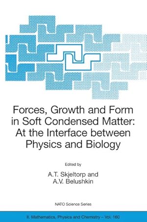 Image du vendeur pour Forces, Growth and Form in Soft Condensed Matter: At the Interface between Physics and Biology mis en vente par BuchWeltWeit Ludwig Meier e.K.