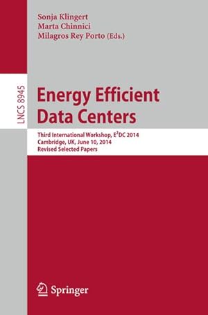 Image du vendeur pour Energy Efficient Data Centers mis en vente par BuchWeltWeit Ludwig Meier e.K.