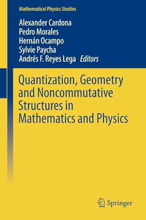 Imagen del vendedor de Quantization, Geometry and Noncommutative Structures in Mathematics and Physics a la venta por BuchWeltWeit Ludwig Meier e.K.