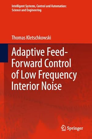 Seller image for Adaptive Feed-Forward Control of Low Frequency Interior Noise for sale by BuchWeltWeit Ludwig Meier e.K.
