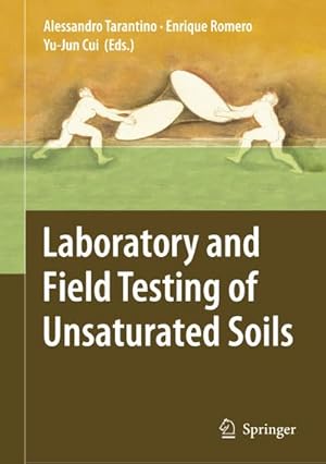 Bild des Verkufers fr Laboratory and Field Testing of Unsaturated Soils zum Verkauf von BuchWeltWeit Ludwig Meier e.K.