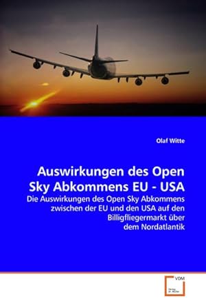 Seller image for Auswirkungen des Open Sky Abkommens EU - USA for sale by BuchWeltWeit Ludwig Meier e.K.