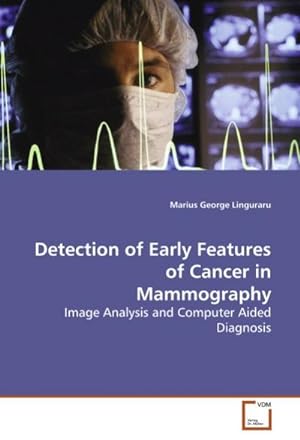 Immagine del venditore per Detection of Early Features of Cancer in Mammography venduto da BuchWeltWeit Ludwig Meier e.K.