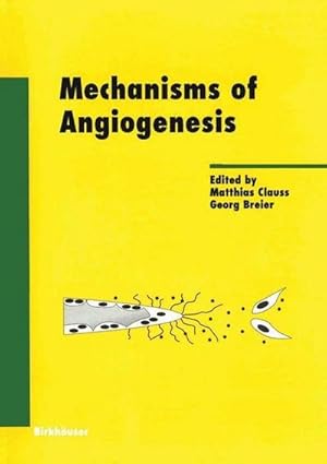 Immagine del venditore per Mechanisms of Angiogenesis venduto da BuchWeltWeit Ludwig Meier e.K.
