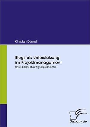 Seller image for Blogs als Untersttzung im Projektmanagement for sale by BuchWeltWeit Ludwig Meier e.K.