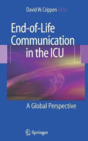 Imagen del vendedor de End-of-Life Communication in the ICU a la venta por BuchWeltWeit Ludwig Meier e.K.