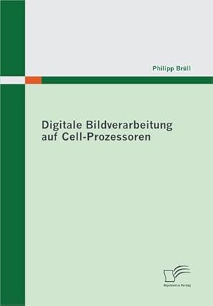 Bild des Verkufers fr Digitale Bildverarbeitung auf Cell-Prozessoren zum Verkauf von BuchWeltWeit Ludwig Meier e.K.