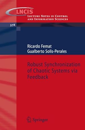 Bild des Verkufers fr Robust Synchronization of Chaotic Systems via Feedback zum Verkauf von BuchWeltWeit Ludwig Meier e.K.