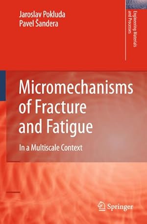 Immagine del venditore per Micromechanisms of Fracture and Fatigue venduto da BuchWeltWeit Ludwig Meier e.K.