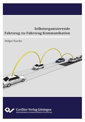 Imagen del vendedor de Selbstorganisierende Fahrzeug-zu-Fahrzeug Kommunikation a la venta por BuchWeltWeit Ludwig Meier e.K.