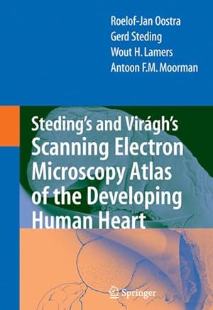 Seller image for Steding's and Virgh's Scanning Electron Microscopy Atlas of the Developing Human Heart for sale by BuchWeltWeit Ludwig Meier e.K.