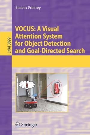 Bild des Verkufers fr VOCUS: A Visual Attention System for Object Detection and Goal-Directed Search zum Verkauf von BuchWeltWeit Ludwig Meier e.K.