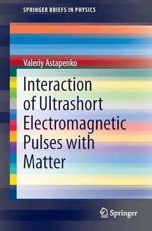Seller image for Interaction of Ultrashort Electromagnetic Pulses with Matter for sale by BuchWeltWeit Ludwig Meier e.K.