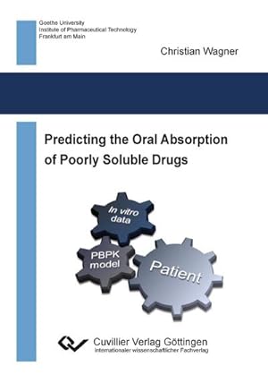 Imagen del vendedor de Predicting the Oral Absorption of Poorly Soluble Drugs a la venta por BuchWeltWeit Ludwig Meier e.K.