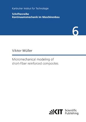 Imagen del vendedor de Micromechanical modeling of short-fiber reinforced composites a la venta por BuchWeltWeit Ludwig Meier e.K.
