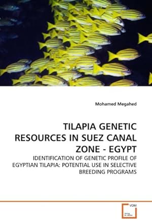 Seller image for TILAPIA GENETIC RESOURCES IN SUEZ CANAL ZONE - EGYPT for sale by BuchWeltWeit Ludwig Meier e.K.