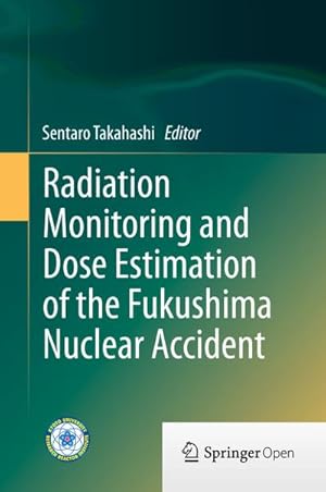 Immagine del venditore per Radiation Monitoring and Dose Estimation of the Fukushima Nuclear Accident venduto da BuchWeltWeit Ludwig Meier e.K.