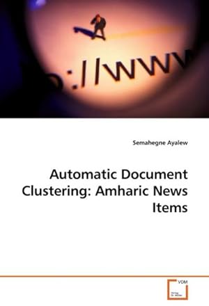 Seller image for Automatic Document Clustering: Amharic News Items for sale by BuchWeltWeit Ludwig Meier e.K.