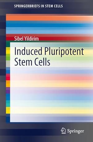 Imagen del vendedor de Induced Pluripotent Stem Cells a la venta por BuchWeltWeit Ludwig Meier e.K.