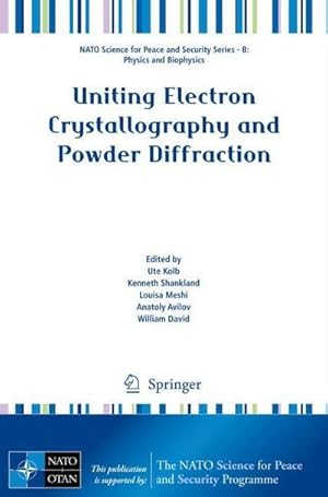 Immagine del venditore per Uniting Electron Crystallography and Powder Diffraction venduto da BuchWeltWeit Ludwig Meier e.K.