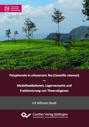 Seller image for Polyphenole in schwarzem Tee (Camellia sinensis) - Modelloxidationen, Lagerversuche und Fraktionierung von Thearubigenen for sale by BuchWeltWeit Ludwig Meier e.K.